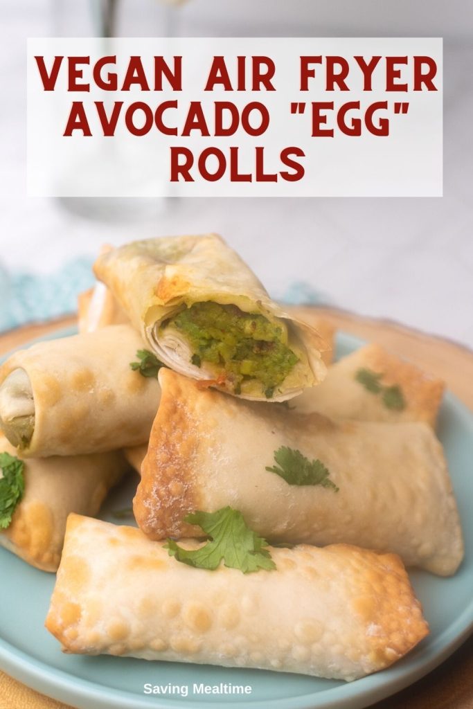 Vegan Air Fryer Avocado "Egg" Rolls